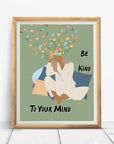 Be Kind To Your Mind Print